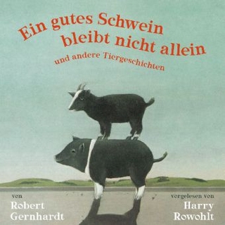 Ein gutes Schwein bleibt nicht allein und andere Tiergeschichten, Audio-CD
