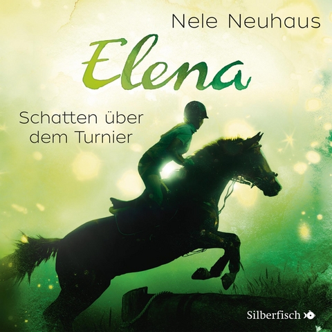 Elena &ndash; Ein Leben f&uuml;r Pferde 3: Schatten &uuml;ber dem Turnier - Nele Neuhaus