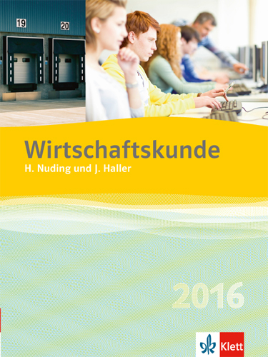 Wirtschaftskunde 2016 / Sch&uuml;lerbuch - Helmut Nuding, Josef Haller