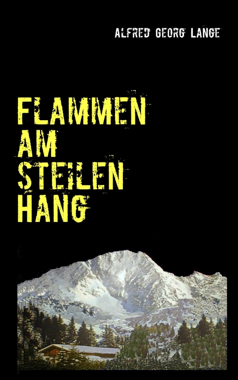 Flammen am steilen Hang - Alfred Georg Lange