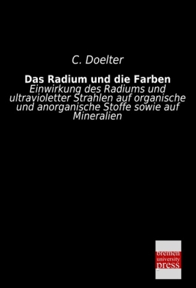 Das Radium und die Farben - C. Doelter