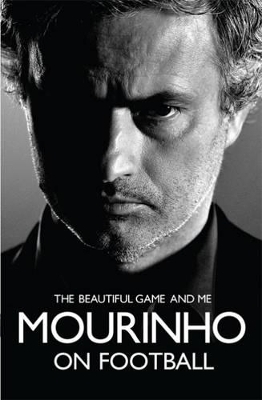 Mourinho on Football - Jose Mourinho