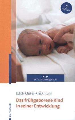 Das fr&uuml;hgeborene Kind in seiner Entwicklung - Edith M&uuml;ller-Rieckmann