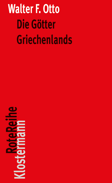 Die G&ouml;tter Griechenlands - Walter F. Otto