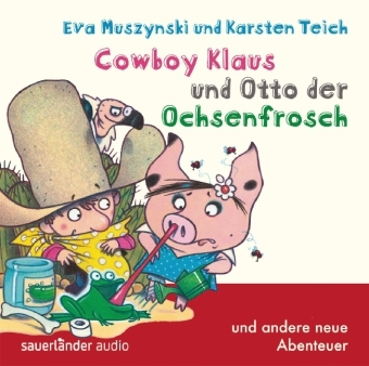 Cowboy Klaus und Otto der Ochsenfrosch - Eva Muszynski, Karsten Teich
