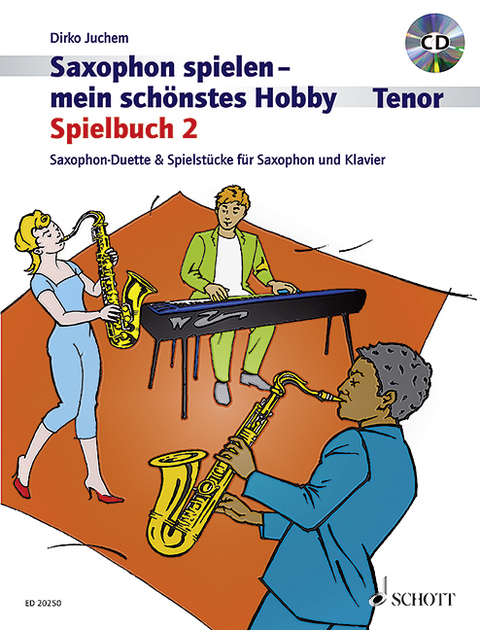 Saxophon spielen - mein sch&ouml;nstes Hobby - Dirko Juchem
