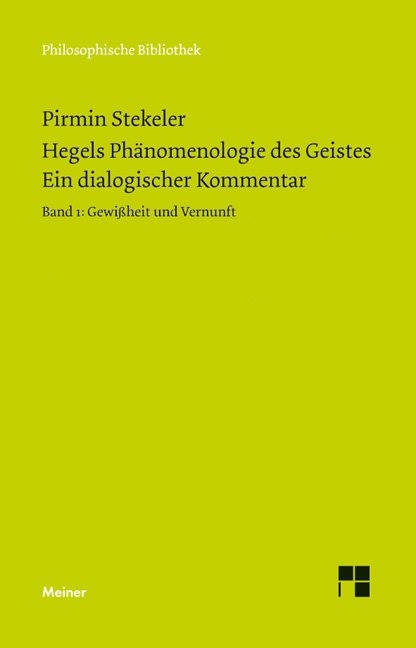 Hegels Phänomenologie des Geistes. Ein dialogischer Kommentar. Band 1 - Pirmin Stekeler