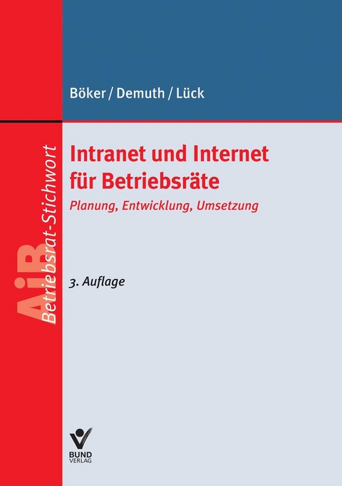 Intranet und Internet f&uuml;r Betriebsr&auml;te - Karl-Hermann B&ouml;ker, Maria L&uuml;ck, Ute Demuth
