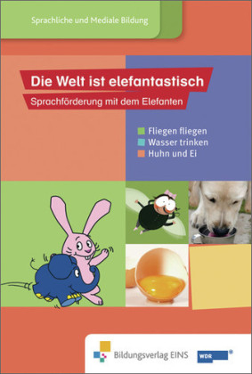 Die Welt ist elefantastisch - Sprachf&ouml;rderung mit dem Elefanten - 