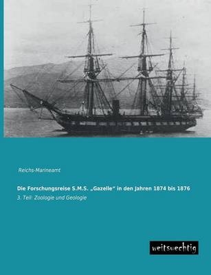Die Forschungsreise S.M.S.  Gazelle  in den Jahren 1874 bis 1876. Tl.3