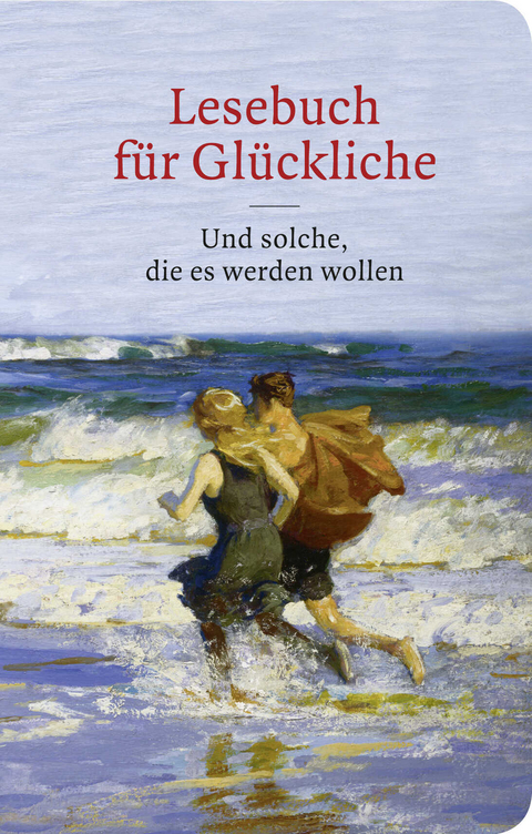 Lesebuch f&uuml;r Gl&uuml;ckliche - 