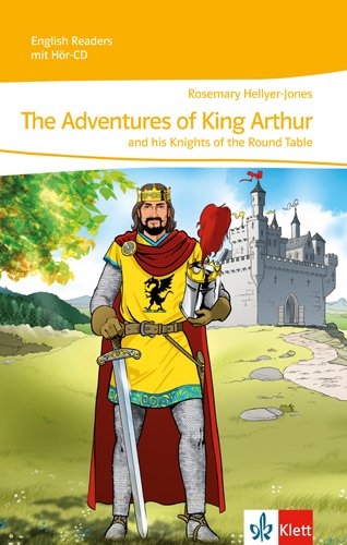 The Adventures of King Arthur and his Knights of the Round Table