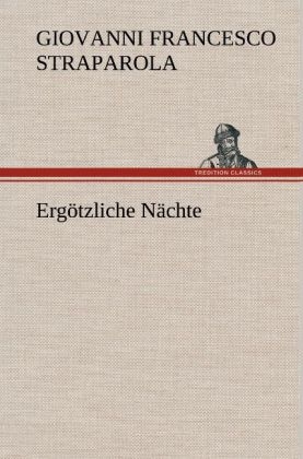 Erg&ouml;tzliche N&auml;chte - Giovanni Francesco Straparola