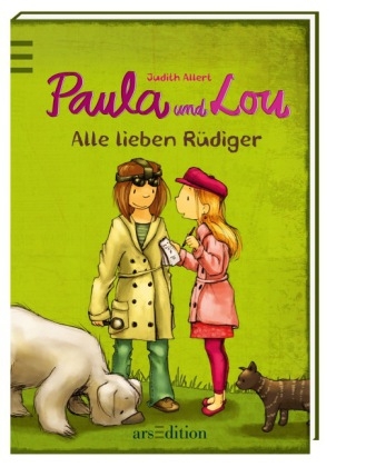 Paula und Lou - Alle lieben R&uuml;diger - Judith Allert