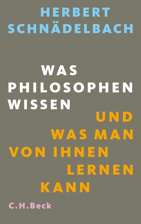 Was Philosophen wissen - Herbert Schn&auml;delbach