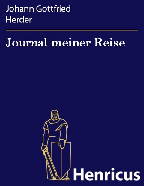 Journal meiner Reise -  Johann Gottfried Herder