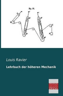 Lehrbuch der h&ouml;heren Mechanik - Louis Ravier