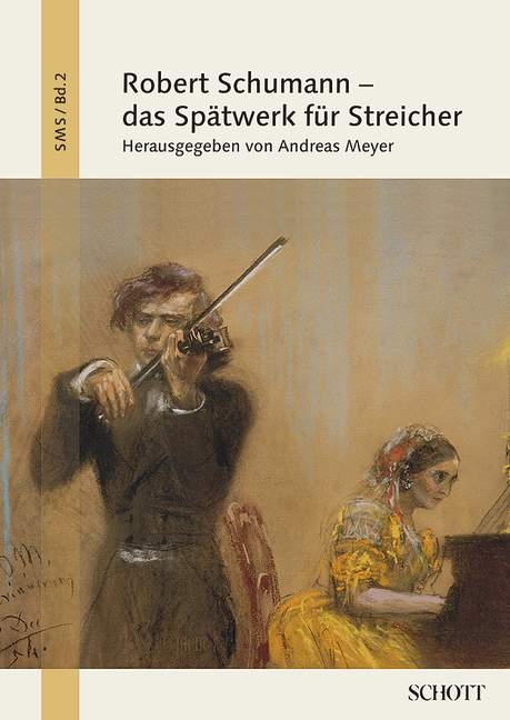 Robert Schumann - das Sp&auml;twerk f&uuml;r Streicher - 