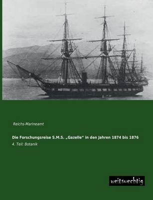 Die Forschungsreise S.M.S.  Gazelle  in den Jahren 1874 bis 1876. Tl.4