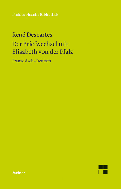 Der Briefwechsel mit Elisabeth von der Pfalz - Ren&eacute; Descartes