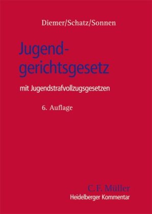 Jugendgerichtsgesetz - Herbert Diemer, Holger Schatz, Bernd-R&uuml;deger Sonnen