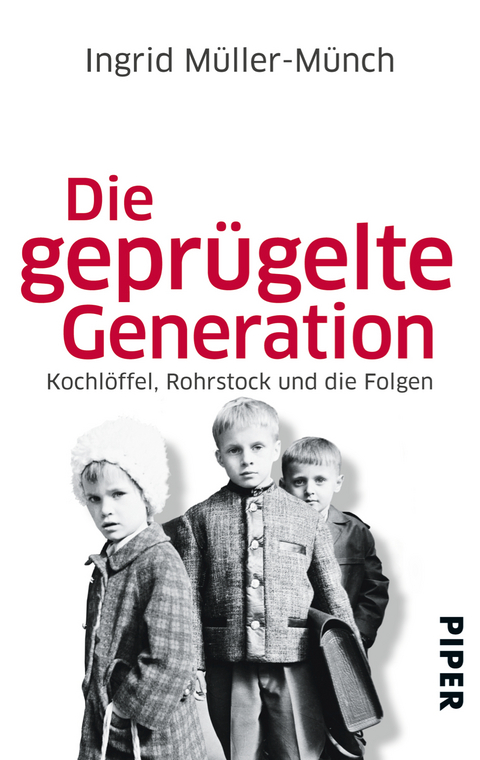 Die gepr&uuml;gelte Generation - Ingrid M&uuml;ller-M&uuml;nch