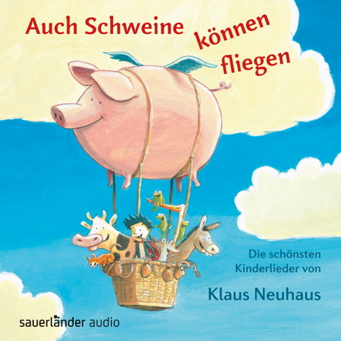 Auch Schweine k&ouml;nnen fliegen - Klaus Neuhaus
