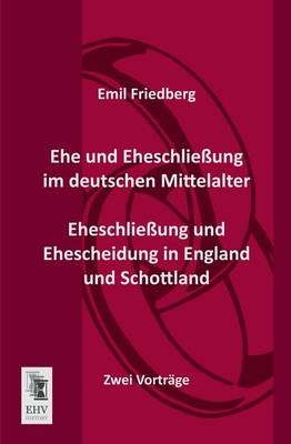 Ehe und Eheschließung im deutschen Mittelalter - Eheschließung und Ehescheidung in England und Schottland