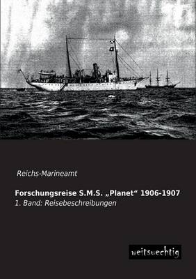 Forschungsreise S.M.S.  Planet  1906-1907. Bd.1