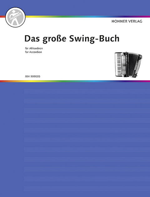 Das gro&szlig;e Swing-Buch f&uuml;r Akkordeon