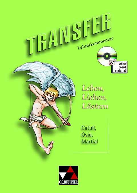 Transfer. Die Lateinlekt&uuml;re / Leben, Lieben, L&auml;stern LK - Andrea Kammerer