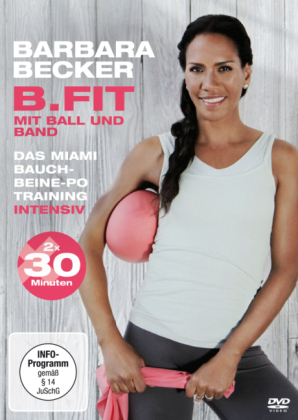 B.fit mit Ball und Band: Das Miami Bauch-Beine-Po Training intensiv, 1 DVD