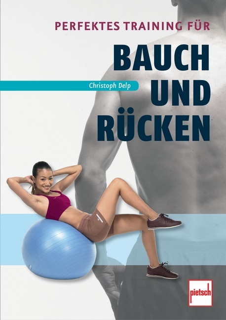 Perfektes Training f&uuml;r Bauch und R&uuml;cken - Christoph Delp