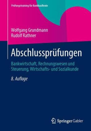 Abschlusspr&uuml;fungen - Wolfgang Grundmann, Rudolf Rathner