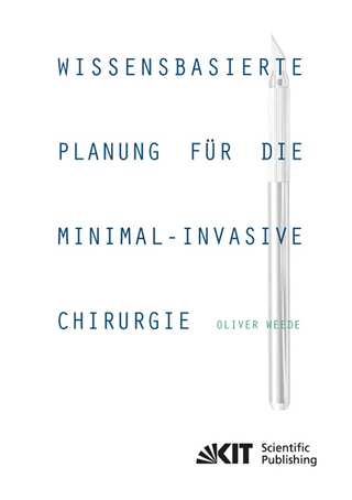 Wissensbasierte Planung für die minimal-invasive Chirurgie