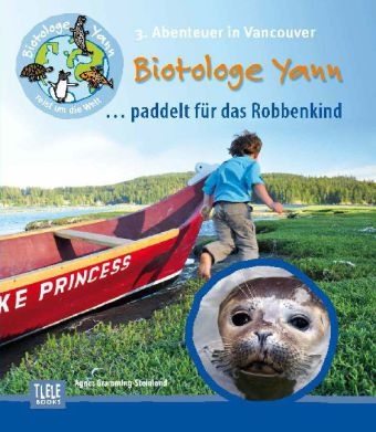 Der Biotologe Yann ... paddelt f&uuml;r das Robbenkind - Agnes Gramming-Steinland