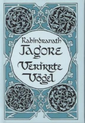 Verirrte V&ouml;gel - Rabindranath Tagore