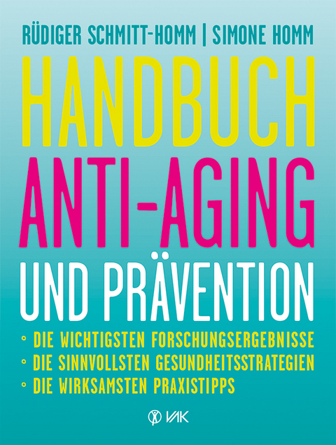 Handbuch Anti-Aging und Pr&auml;vention - R&uuml;diger Schmitt-Homm, Simone Homm