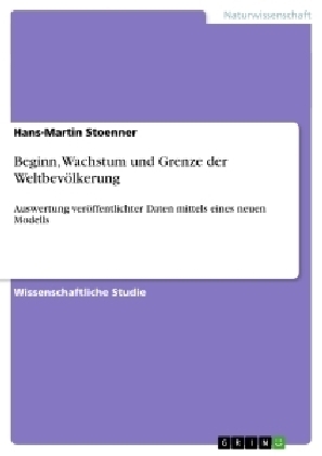 Beginn, Wachstum und Grenze der Weltbev&ouml;lkerung - Hans-Martin Stoenner