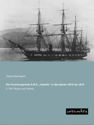 Die Forschungsreise S.M.S.  Gazelle  in den Jahren 1874 bis 1876. Tl.2