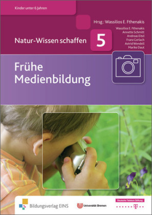 Handb&uuml;cher f&uuml;r die fr&uuml;hkindliche Bildung / Fr&uuml;he Medienbildung - Astrid Wendell, Annette Schmitt, F Gerlach, Wassilios E. Fthenakis, Andreas Eitel, Marike Daut