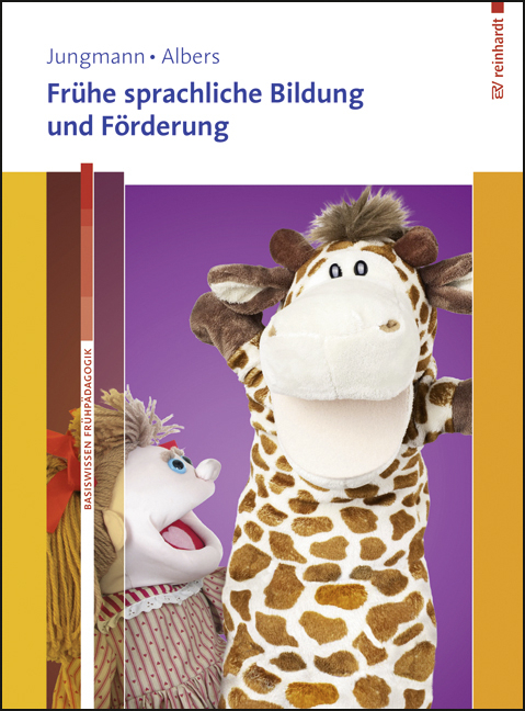 Fr&uuml;he sprachliche Bildung und F&ouml;rderung - Tanja Jungmann, Timm Albers