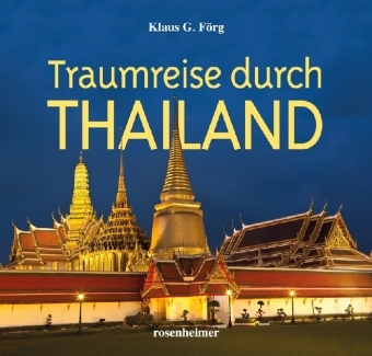 Traumreise durch Thailand - Klaus G. F&ouml;rg
