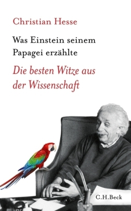 Was Einstein seinem Papagei erzählte - Christian Hesse