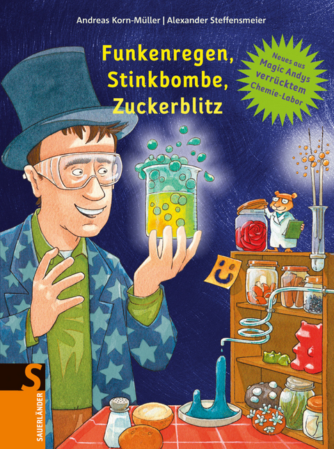 Funkenregen, Stinkbombe, Zuckerblitz - Andreas Korn-M&uuml;ller