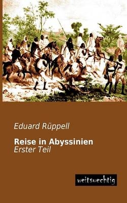 Reise in Abyssinien. Tl.1 - Eduard R&uuml;ppell