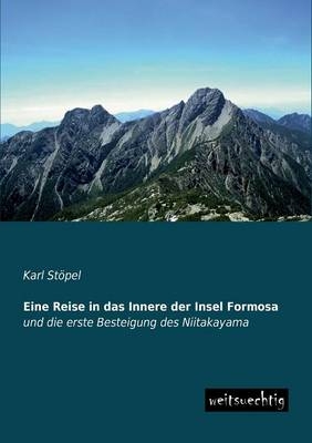 Eine Reise in das Innere der Insel Formosa - Karl St&ouml;pel