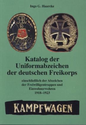 Katalog der Uniformabzeichen der deutschen Freikorps 1918-1923