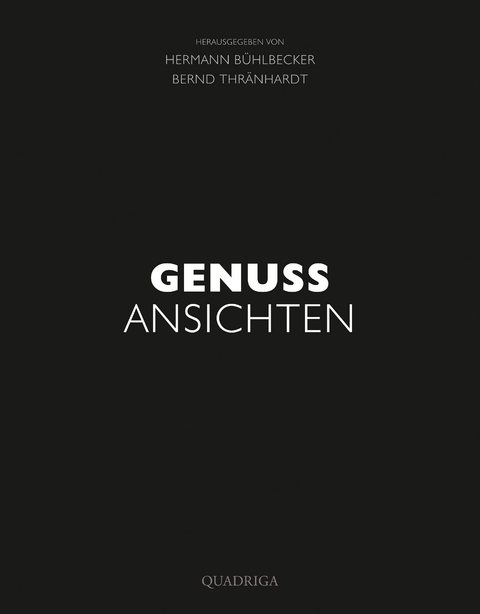 Genuss-Ansichten - Hermann B&uuml;hlbecker, Bernd Thr&auml;nhardt