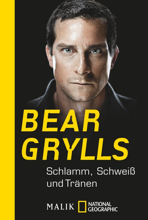 Schlamm, Schwei&szlig; und Tr&auml;nen - Bear Grylls